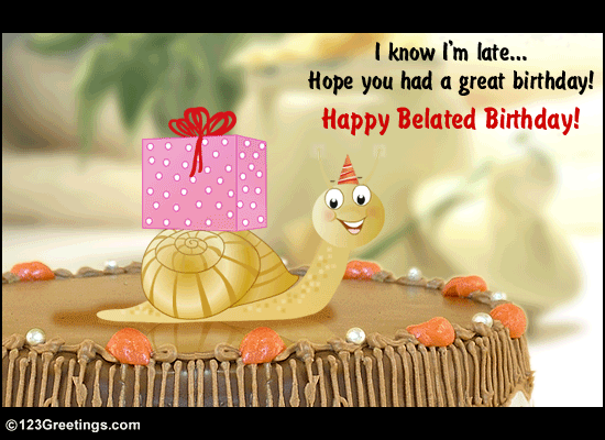 Send This Belated Birthday Wish! Free Belated Birthday ...
