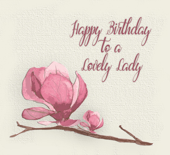 Happy Birthday To A Lovely Lady. Free Birthday for Her eCards  123 Greetings