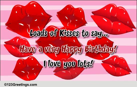 Birthday Kisses! Free Just for Him eCards, Greeting Cards | 123 ...