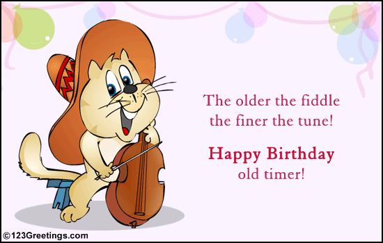 The Older The Fiddle! Free Funny Birthday Wishes eCards, Greeting Cards |  123 Greetings