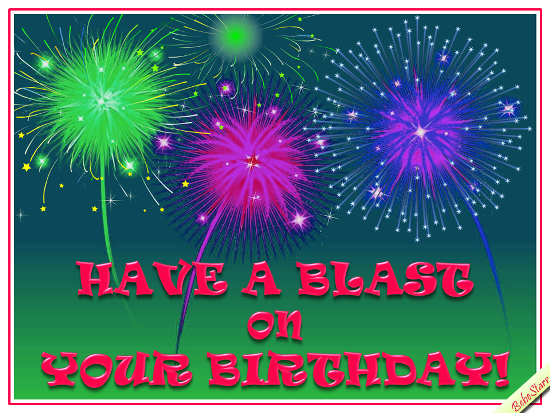 Have A Blast On Your Birthday! Free Fun eCards, Greeting ...