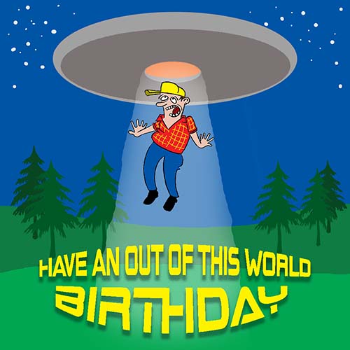 Have An Out Of This World Birthday! Free Funny Birthday 