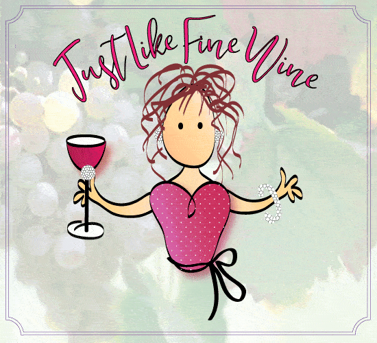 Just Like Fine Wine Ecard. Free Funny Birthday Wishes eCards | 123 Greetings