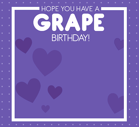Have A Grape Birthday!