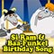 Si Ram And Baafunkel Birthday Song.