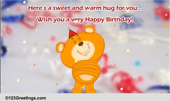 Sweet And Warm Hug... Free Happy Birthday eCards, Greeting Cards | 123