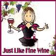 Just Like Fine Wine.
