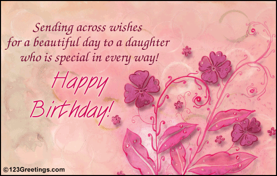 Birthday Wish For Your Daughter... Free Son & Daughter eCards | 123 ...
