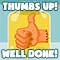 Thumbs Up Well Done.