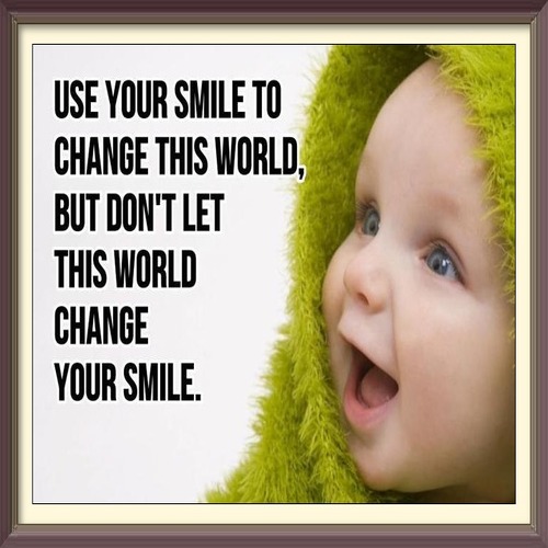 A Smile Can Change Your World.