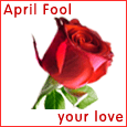 April Fool Your Love!