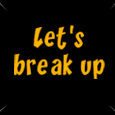 Let's Break Up On April 1st!