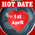 Hot Date For April 1st!