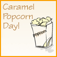 Caramel Popcorn Day.