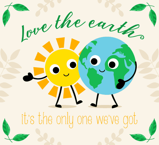 Love The Earth. Free Earth Day eCards, Greeting Cards 123 Greetings