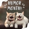 Fun-Filled Humor Month And Good Times.
