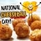 National Cheeseball Day [ Apr 17, 2024 ]