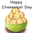 National Cheeseball Day Greetings.