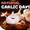 National Garlic Day [ Apr 19, 2024 ]