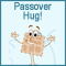 Passover Hugs %26 Wishes!