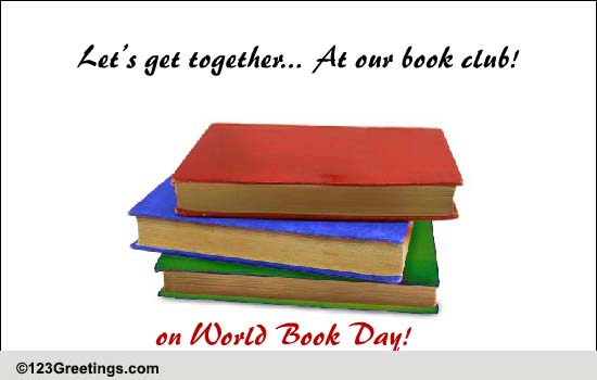 Book Club! Free World Book Day Ecards, Greeting Cards 