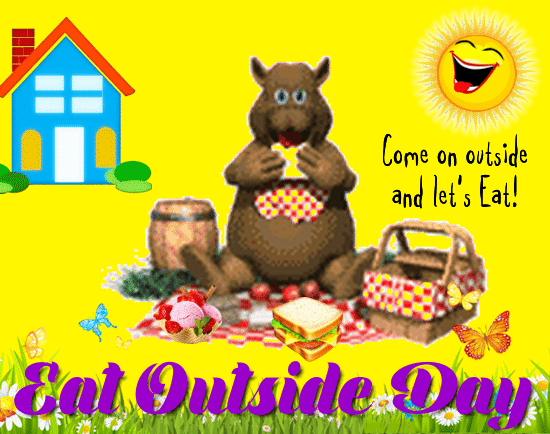 Come Outside And Let’s Eat! Free Eat Outside Day eCards | 123 Greetings