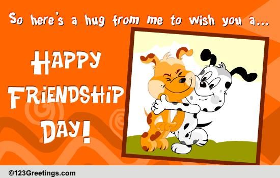 A Hug For You On Friendship Day Free Happy Friendship Day Ecards 123