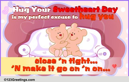 Close And Tight Free Hug Your Sweetheart Day Ecards Greeting Cards 123 Greetings