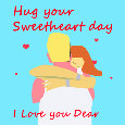 Happy Hug Your Sweetheart Day, Dear.