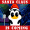 Santa Claus Is Coming!