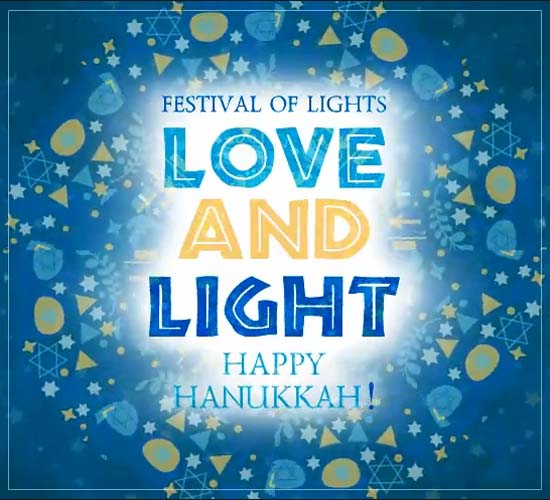 Happy Hanukkah! Love And Light! Free Friends & Family eCards 123 Greetings