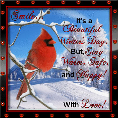 Stay Warm, Safe And Happy! Free Friends & Family eCards | 123 Greetings