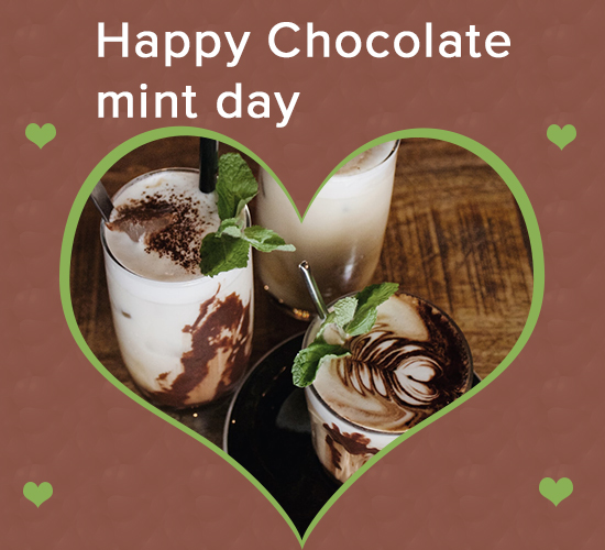 Happy Chocolate Mint Day Heart Free Chocolate Mint Day Ecards 123