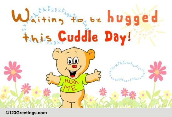 Waiting To Be Hugged Free Cuddle Day Ecards, Greeting Cards 