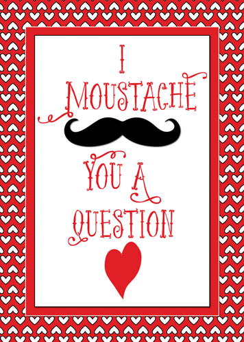 Moustache You A Valentine Question.