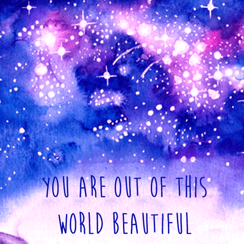 You Are Out Of This World, Beautiful!