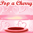 Home : Events : Valentine's Day [Feb 14] - Pop A Cherry!