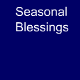 Seasonal Blessings...