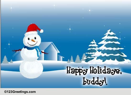 Happy Holidays, Buddy! Free Friends Ecards, Greeting Cards 