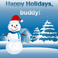 Happy Holidays, Buddy!