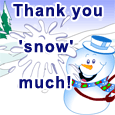 Thanks 'Snow' Much!