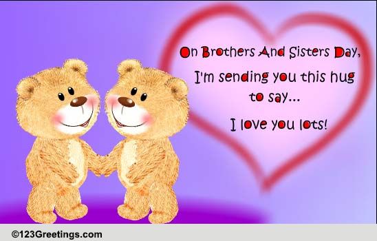 Hug On Brothers And Sisters Day! Free Brothers & Sisters Day Ecards 