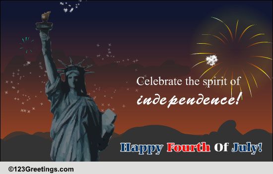 Celebrate The Spirit Of Independence! Free Inspirational Wishes eCards  123 Greetings