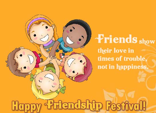 Friends Love In Times Of Trouble! Free Friendship Festival Ecards 