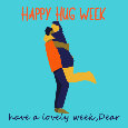 Happy Hug Week, Dear.