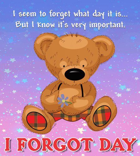 I Can't Seem To Remember Free I Forgot Day eCards