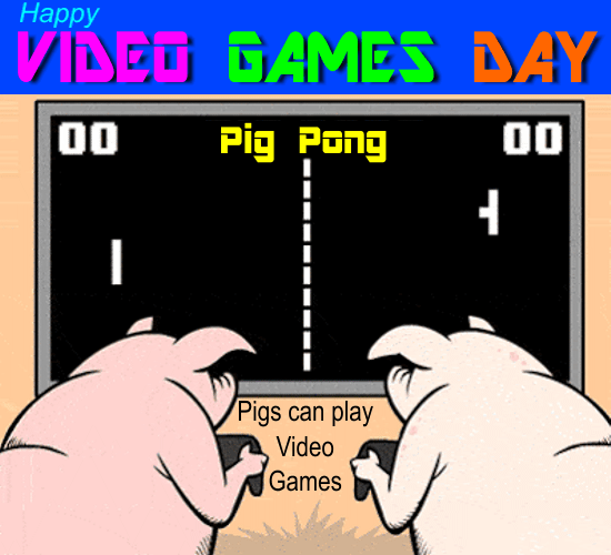 Pigs Can Play Video Games.