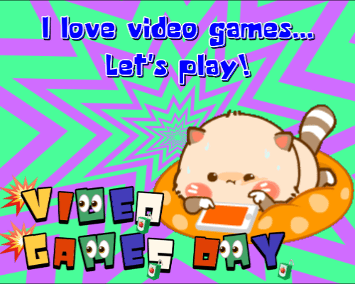 Play Video Games!