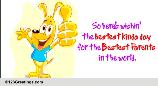 For The Bestest Parents! Free Parents' Day eCards, Greeting Cards | 123 ...