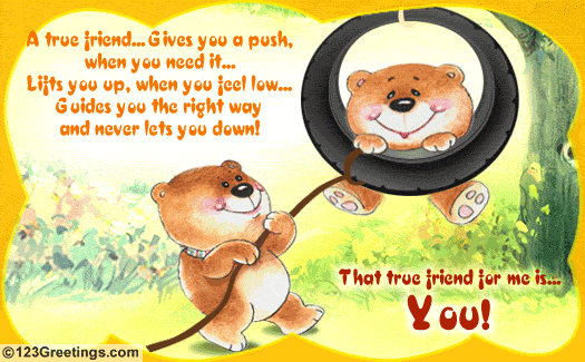 A True Friend For Me Is You!